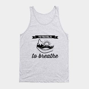 To Travel is to Breathe Tank Top